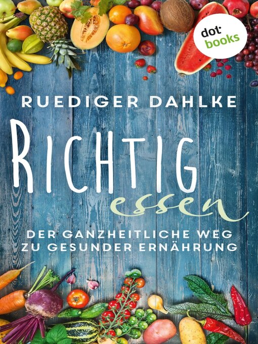 Title details for Richtig essen by Rüdiger Dahlke - Wait list